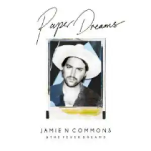 Jamie N Commons - Paper Dreams